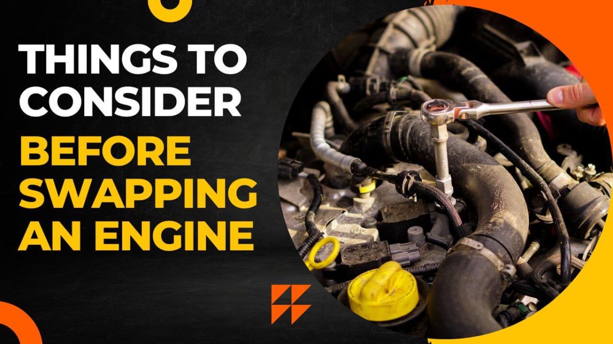 Things to consider before swapping an engine