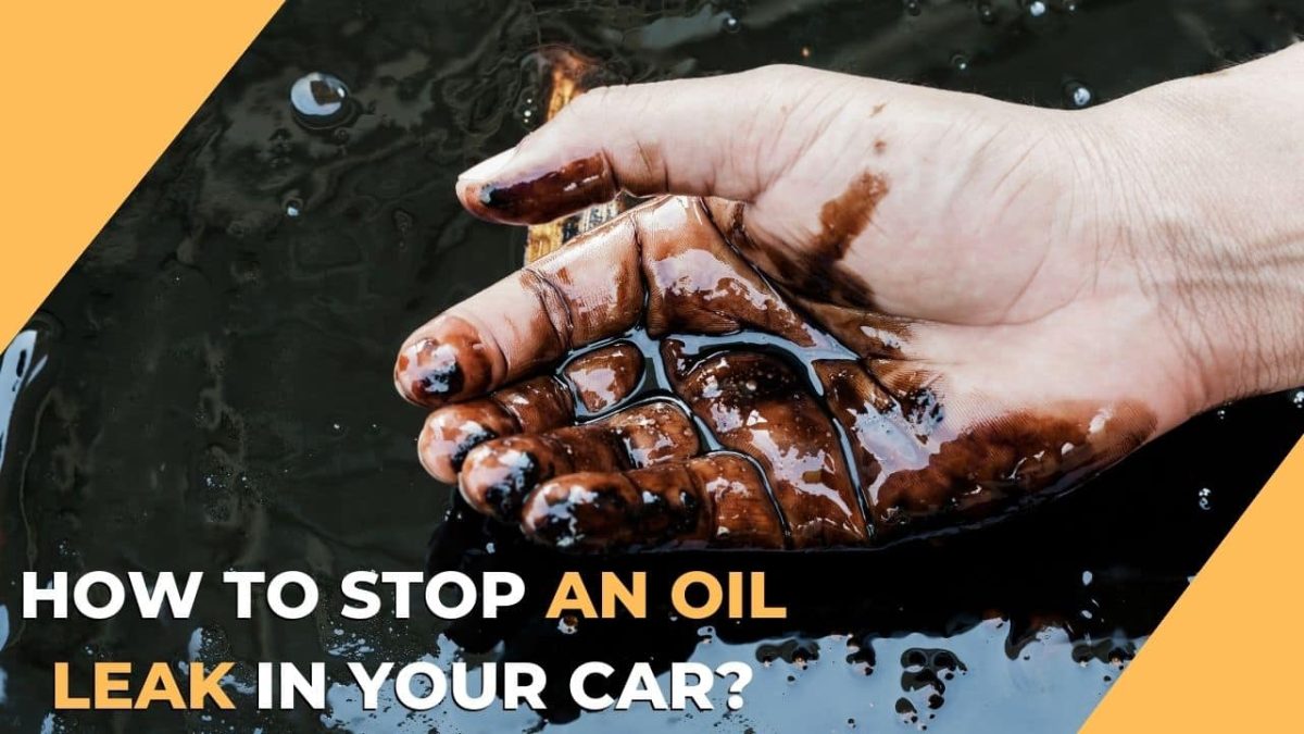How to stop an oil leak in your car