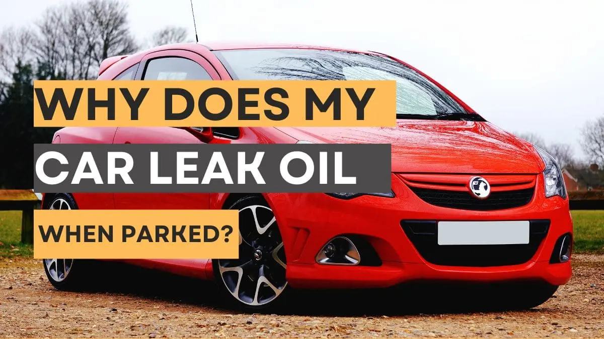 car leaking oil when parked